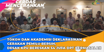 CERDAS MENCERAHKAN | TOKOH & AKADEMISI DESAK KPU BERESKAN 54 JUTA DPT BERMASALAH