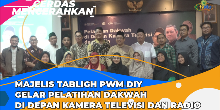 CERDAS MENCERAHKAN | MAJELIS TABLIGH PWM DIY GELAR PELATIHAN DAKWAH DI DEPAN KAMERA TELEVISI