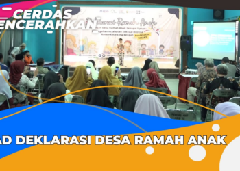 CERDAS MENCERAHKAN | DEKLARASI DESA RAMAH ANAK