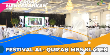 CERDAS MENCERAHKAN I FESTIVAL AL-QUR’AN MBS KLATEN