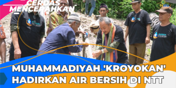 CERDAS MENCERAHKAN | MUHAMMADIYAH ‘KROYOKAN’ HADIRKAN AIR BERSIH DI NTT