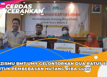 CERDAS MENCERAHKAN | LAZISMU BMT UMY GELONTORKAN DUA RATUS JUTA UNTUK PEMBEBASAN HUTANG RIBA GURU