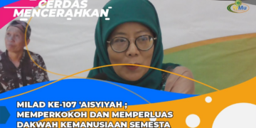 CERDAS MENCERAHKAN | JUMPA PERS MILAD KE 107 ‘AISYIYAH MEMPERKOKOH DAN MEMPERLUAS DAKWAH KEMANUSIA