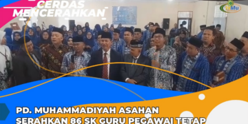 CERDAS MENCERAHKAN | PIMPINAN DAERAH MUHAMMADIYAH ASAHAN SERAHKAN 86 SK GURU PEGAWAI TETAP