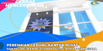 CERDAS MENCERAHKAN | PERESMIAN GEDUNG DAN PELUNCURAN PELAYANAN DIGITAL BTM BANJARNEGARA