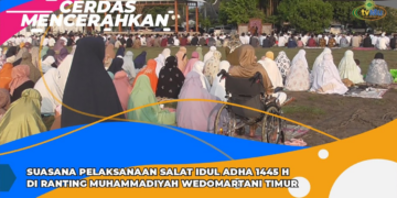 CERDAS MENCERAHKAN | SUASANA PELAKSANAAN SALAT IDUL ADHA 1445H DI PRM WEDOMARTANI TIMUR