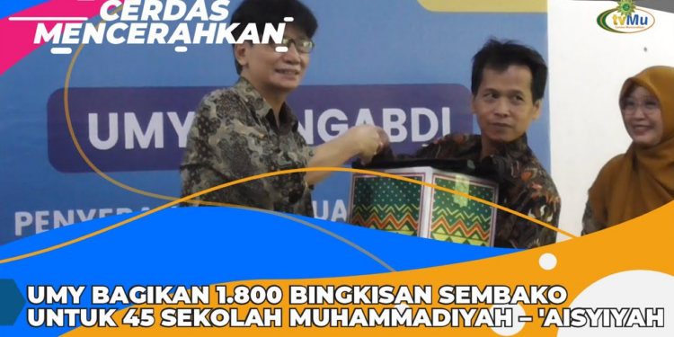 CERDAS MENCERAHKAN I UMY BAGIKAN 1.800 BINGKISAN SEMBAKO UNTUK 45 SEKOLAH MUHAMMADIYAH – ‘AISYIYAH