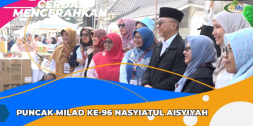 CERDAS MENCERAHKAN | PUNCAK MILAD KE 96 NASYIATUL AISYIYAH