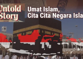 UNTOLD STORY | UMAT ISLAM DAN CITA-CITA NEGARA ISLAM