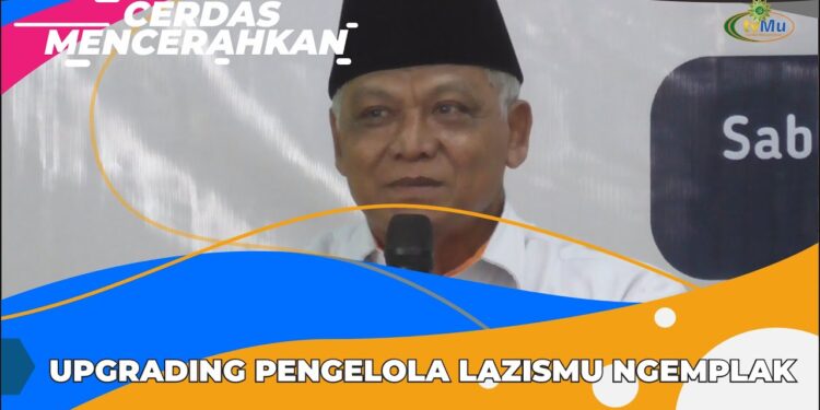 CERDAS MENCERAHKAN | UPGRADING PENGELOLA LAZISMU NGEMPLAK, TINGKATKAN KAPASITIAS PENGELOLA