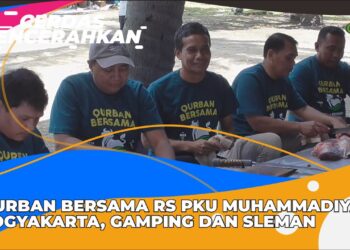 CERDAS MENCERAHKAN | KOLABORASI 3 RS PKU MUHAMMADIYAH DI DIY GELAR QURBAN BERSAMA