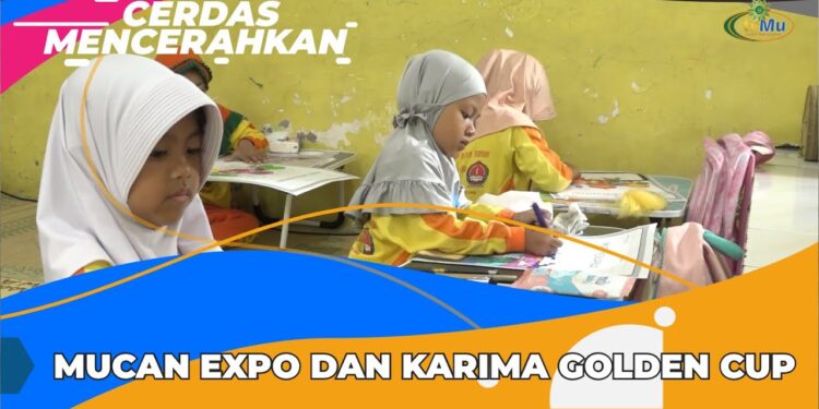 CERDAS MENCERAHKAN | MUCAN EXPO DAN KARIMA GOLDEN CUP