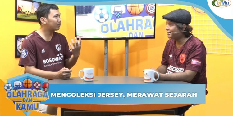 OLAHRAGA DAN KAMU | MENGOLEKSI JERSEY, MERAWAT SEJARAH