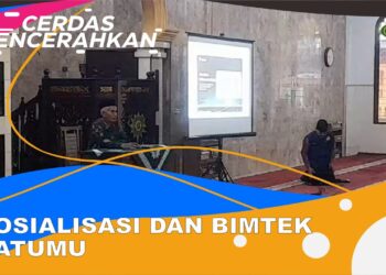 SOSIALISASI DAN BIMTEK SATUMU