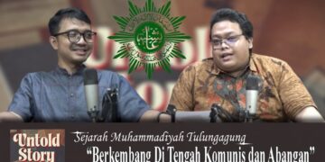 UNTOLD STORY | SEJARAH MUHAMMADIYAH TULUNGAGUNG “BERKEMBANG DI TENGAH KOMUNIS DAN ABANGAN”